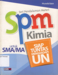 Image of SPM KIMIA UNTUK PROGRAM IPA SMA/MA SIAP TUNTAS MENGHADAPI UN