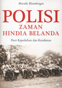 Image of POLISI ZAMAN HINDIA BELANDA DARI KEPEDULIAN DAN KETAKUTAN