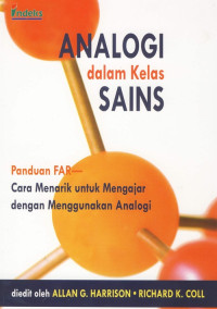 Image of ANALOGI DALAM KELAS SAINS PANDUAN FAR - CARA MENARIK UNTUK MENGAJAR DENGAN MENGGUNAKAN ANALOGI