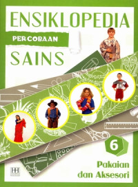 Image of ENSIKLOPEDI PERCOBAAN SAINS RUMAH PAKAIAN DAN AKSESORI