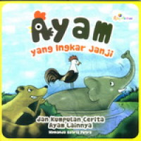 Image of AYAM YANG INGKAR JANJI DAN KUMPULAN CERITA AYAM LAINNYA