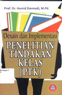 Image of DESAIN DAN IMPLEMENTASI PENELITIAN TINDAKAN KELAS ( PTK )