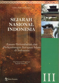 Image of SEJARAH NASIONAL III : ZAMAN PERTUMBUHAN DAN PERKEMBANGAN KERAJAAN ISLAM DI INDONESIA (EDISI PEMUTAKHIRAN)