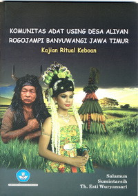Image of KOMUNITAS ADAT USING DESA ALIYAN ROGOJAMPI BANYUWANGI JAWA TIMUR KAJIAN RITUAL KEBOAN