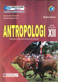 Image of BUKU GURU ANTROPOLOGI PEMINATAN ILMU-ILMU BAHASA DAN BUDAYA UNTUK SMA/MA KELAS XII
