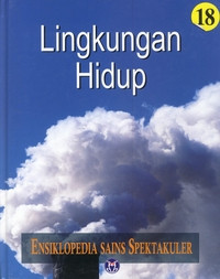 Image of ENSIKLOPEDIA SAINS SPEKTAKULER LINGKUNGAN HIDUP 18