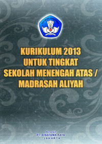 Image of KURIKULUM 2013 UNTUK TINGKAT SEKOLAH MENENGAH ATAS / MADRASAH ALIYAH 3