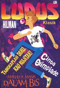 Image of LUPUS KLASIK TANGKAPLAH DAKU KAU KUJITAK! CINTA OLIMPIADE MAHLUK MANIS DALAM BIS