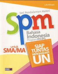 Image of SPM BAHASA INDONESIA PROGRAM IPA/IPS UNTUK SMA/MA SIAP TUNTAS MENGHADAPI UJIAN NASIONAL