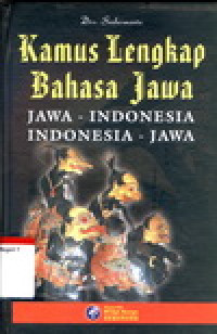 Image of KAMUS LENGKAP BAHASA JAWA : 
JAWA - INDONESIA
INDONESIA - JAWA