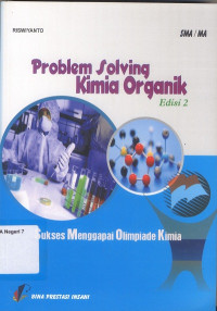 Image of PROBLEM SOLVING KIMIA ORGANIK SUKSES MENGGAPAI OLIMPIADE KIMIA EDISI 2