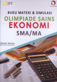 Image of MATERI DAN SIMULASI OLIMPIADE SAINS TINGKAT SMA/ MA BIDANG EKONOMI