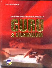 Image of KHAZANAH PENINGKATAN MUTU SEKOLAH : GURU DAN KURIKULUM