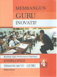 Image of ENSIKLOPEDI TEMATIS MUTU GURU 4 : MEMBANGUN GURU INOVATIF