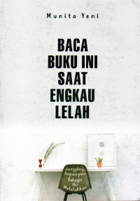 Image of BACA BUKU INI SAAT ENGKAU LELAH