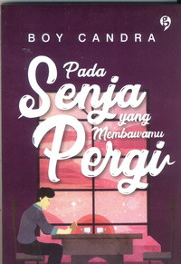 Image of PADA SENJA YANG MEMBAWAMU PERGI