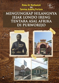 Image of MENGUNGKAP HILANGNYA JEJAK LONDO IRENG TENTARA ASAL AFRIKA DI PURWOREJO