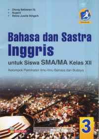 Image of BAHASA DAN SASTRA INGGRIS UNTUK SISWA SMA / MA KELAS XII PEMINATAN ILMU - ILMU BAHASA DAN BUDAYA