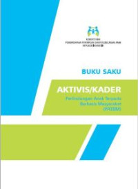 Image of (EBOOK) BUKU SAKU AKTIVIS/ KADER PERLINDUNGAN ANAK TERPADU BERBASIS MASYARAKAT (PATBM)
