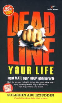 Image of DEAD LINE YOUR LIFE INGAT MATI,AGAR HIDUP LEBIH BERARTI