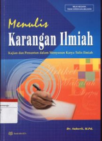 Image of MENULIS KARANGAN ILMIAH : KAJIAN DAN PENUNTUN DALAM MENYUSUN KARYA TULIS ILMIAH