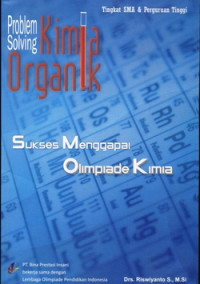 Image of PROBLEM SOLVING KIMIA ORGANIK SUKSES MENGGAPAI OLIMPIADE KIMIA